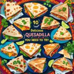 Discover 10 unique quesadilla recipes, from classic cheese to dessert Nutella! Perfect for home cooks and foodies. Try these easy, delicious ideas today!
