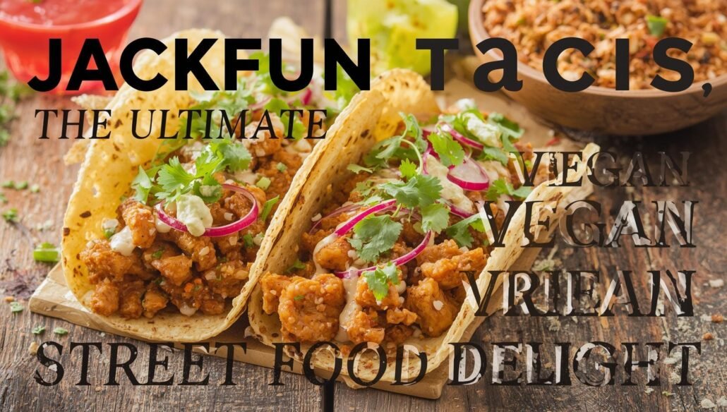 Jackfruit Tacos Recipe – Best Vegan Street Food